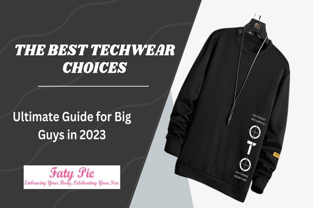 The Best Techwear Choices: Ultimate Guide for Big Guys in 2023